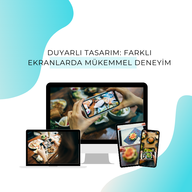  Duyarlı Tasarım: Farklı Ekranlarda Mükemmel Deneyim

