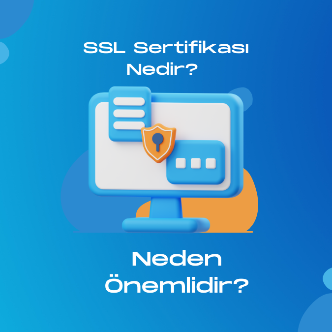  SSL Sertifikası Nedir? Neden Önemlidir?

